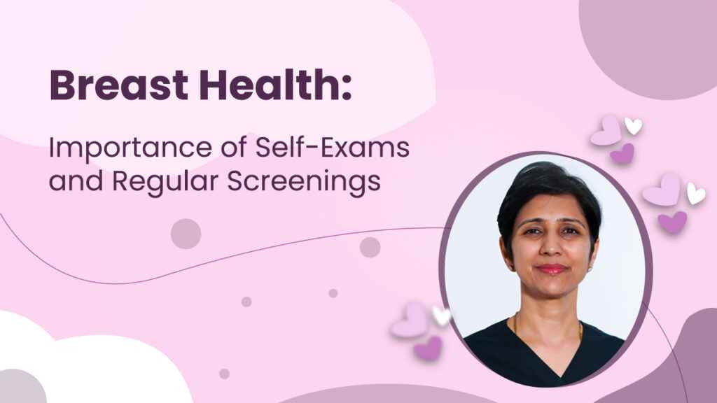 Breast Health: Importance of Self-Exams and Regular Screenings