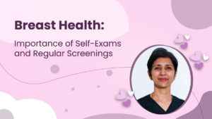 Read more about the article Breast Health: Importance of Self-Exams and Regular Screenings