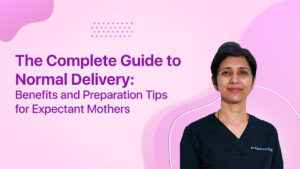 Read more about the article The Complete Guide to Normal Delivery: Benefits and Preparation Tips for Expectant Mothers