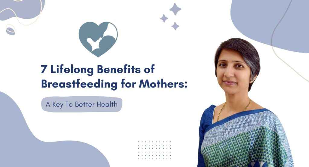 7 Lifelong Benefits of Breastfeeding for Mothers: A Key To Better Health