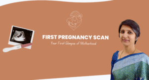 Read more about the article First Pregnancy Scan: Your First Glimpse of Motherhood